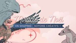 webinaire gratuit • miracle de noël en shaping : soyons créatifs !